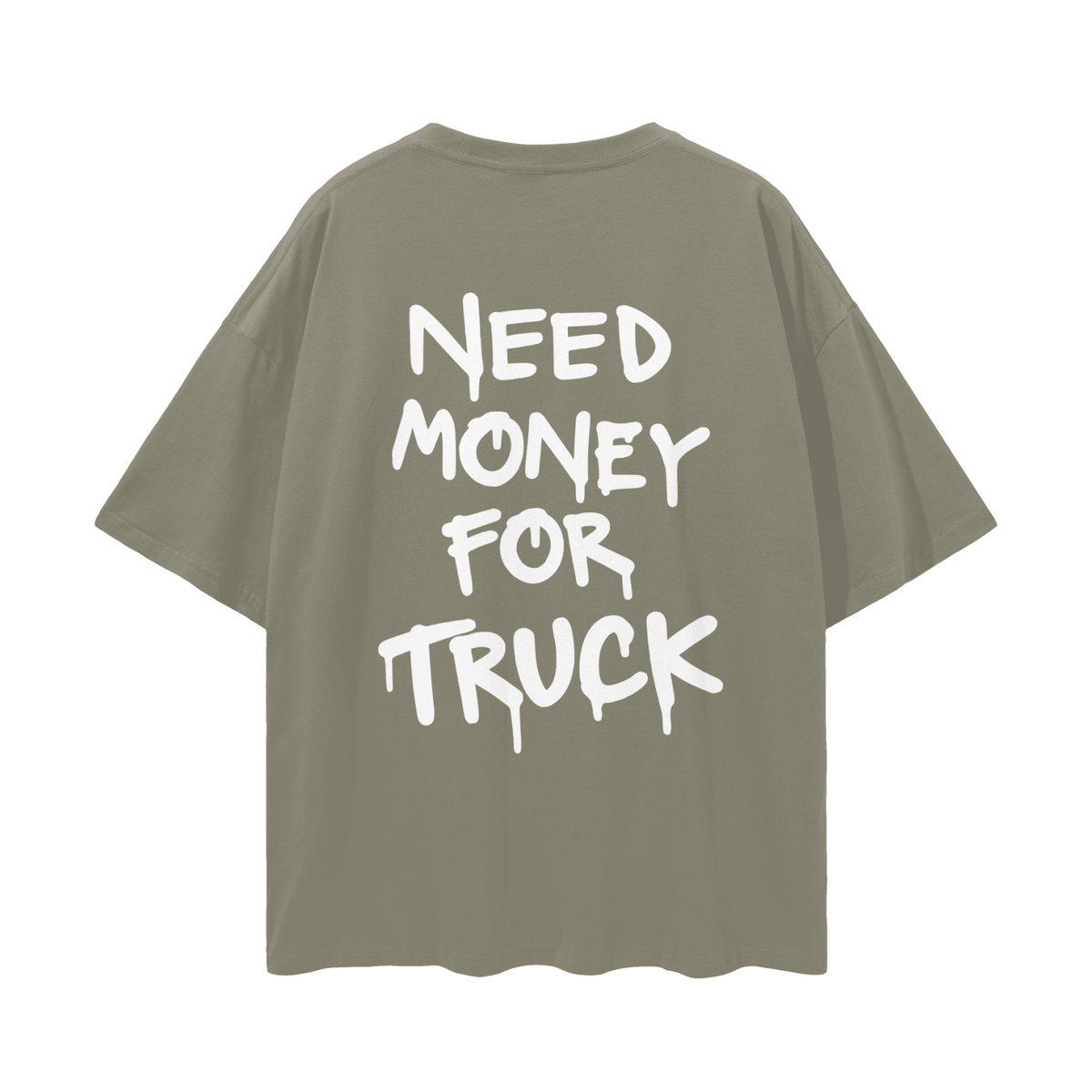 Need Money For Truck T-shirt