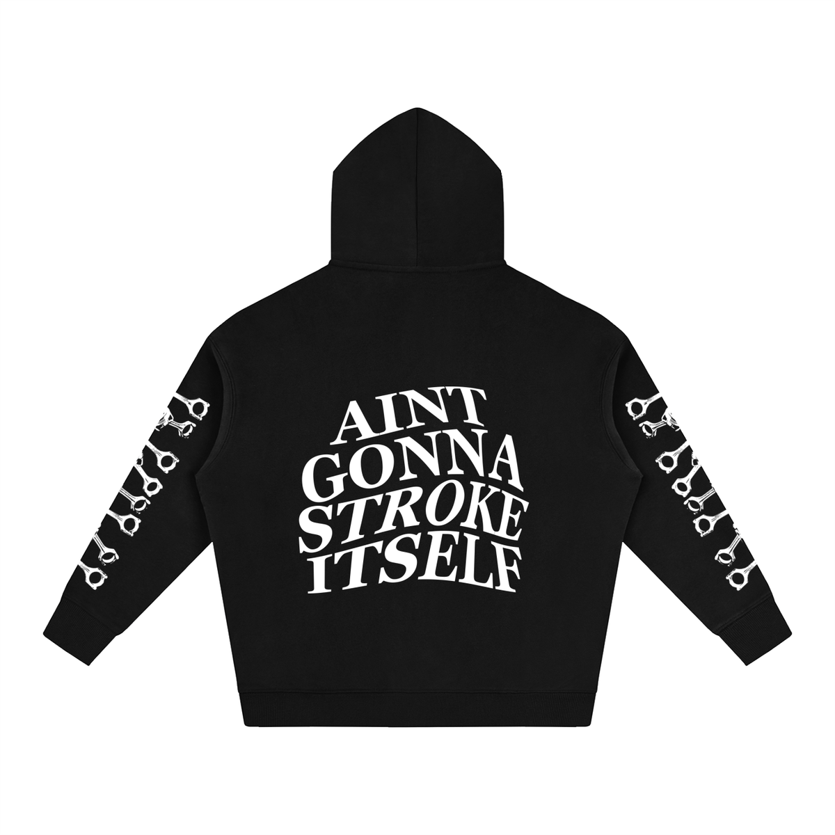 Aint Gonna Stroke Itself Hoodie
