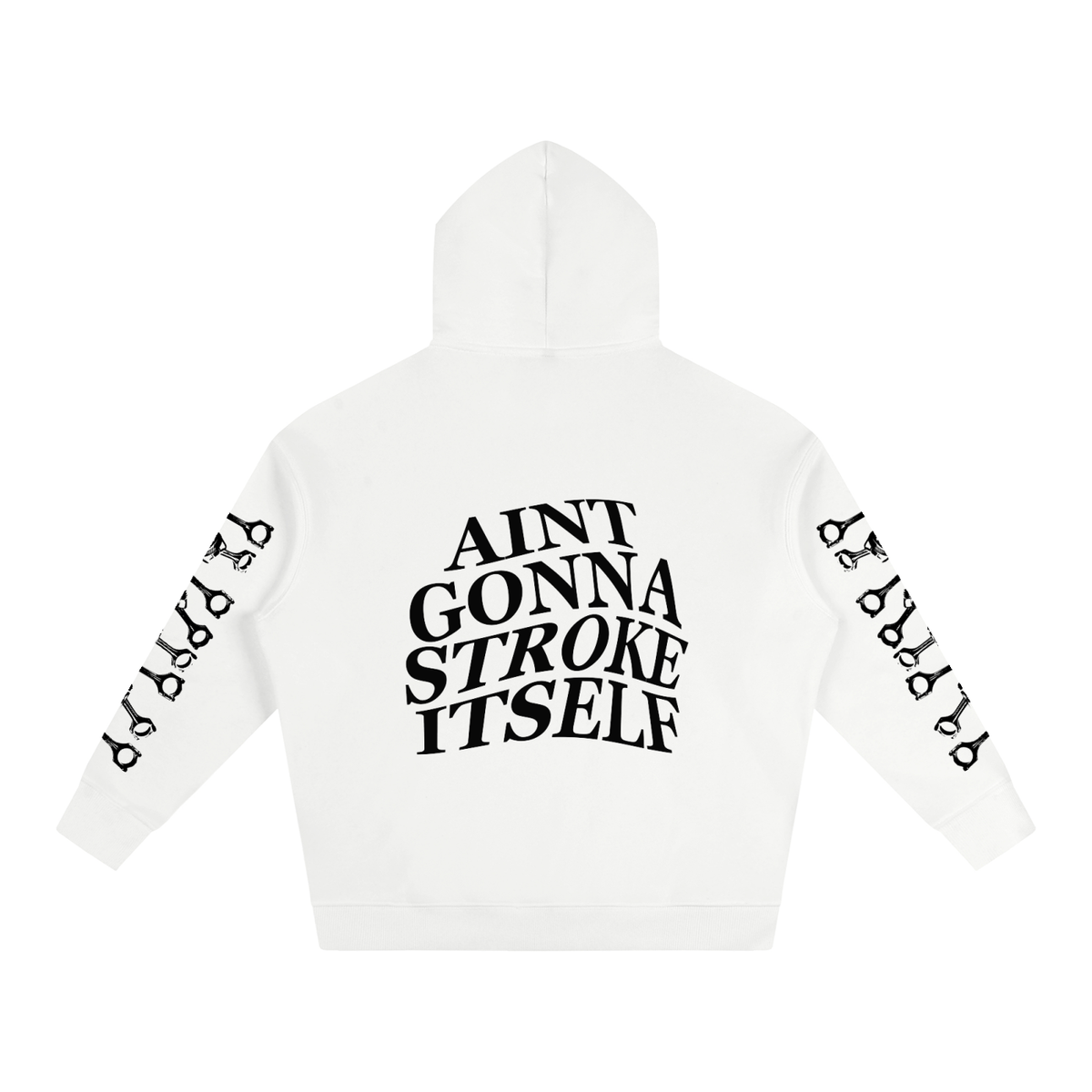 Aint Gonna Stroke Itself Hoodie