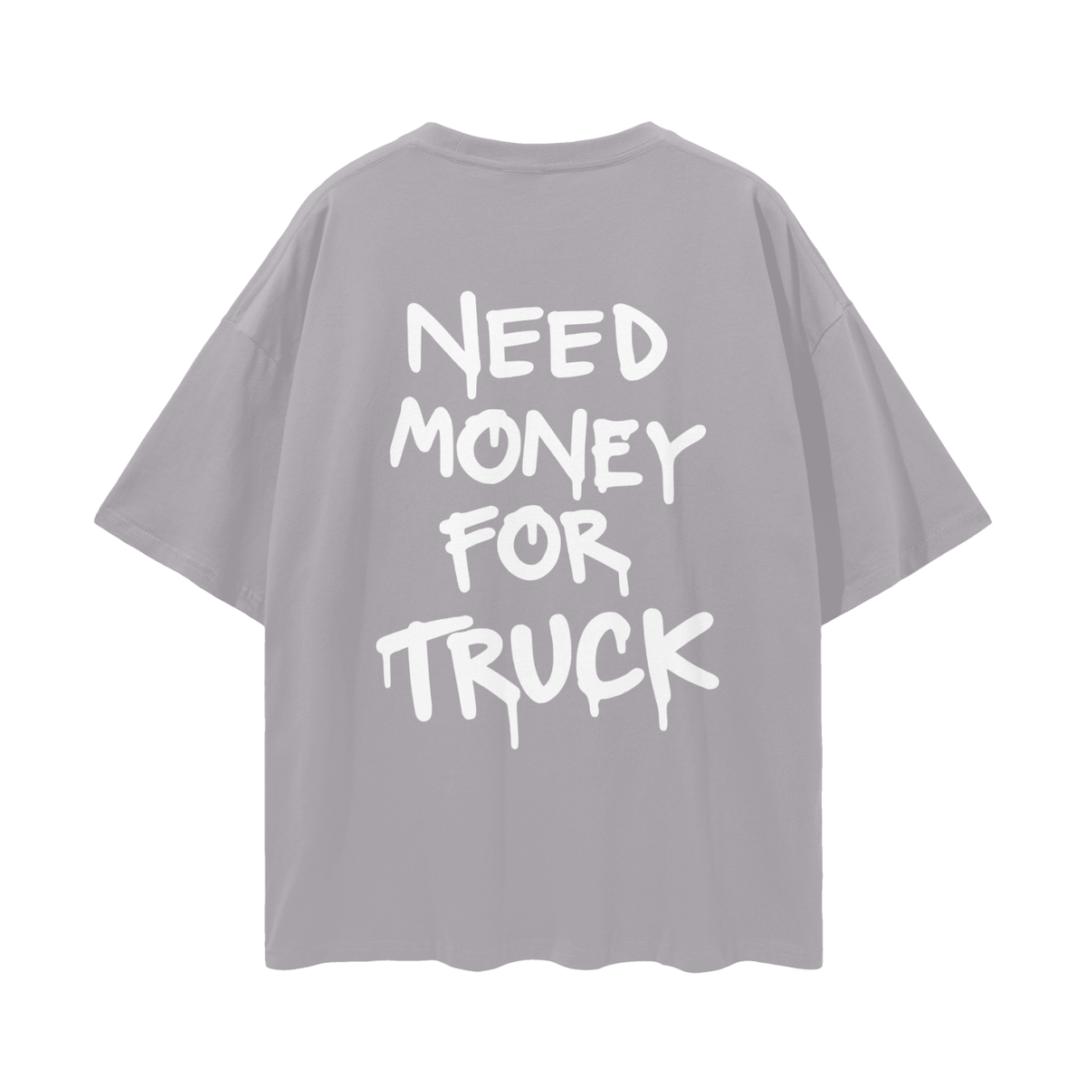 Need Money For Truck T-shirt